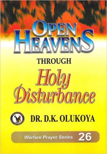 Open Heavens Through Holy Disturbance PB - D K Olukoya